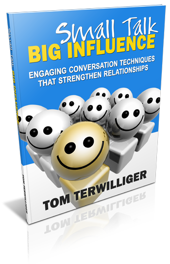 Small Talk Big Influence | Tom Terwilliger